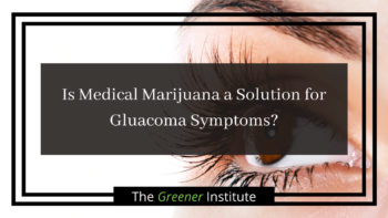 Read more about the article Medical Marijuana: An Effective Solution for Glaucoma?