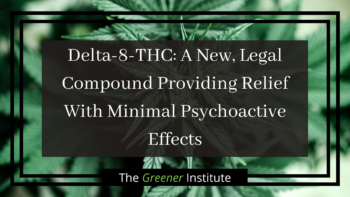 Read more about the article Delta-8-THC: A New, Legal Compound Providing Relief With Minimal Psychoactive Effects