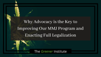 Read more about the article Why Advocacy is the Key to Improving Our MMJ Program and Enacting Full Legalization